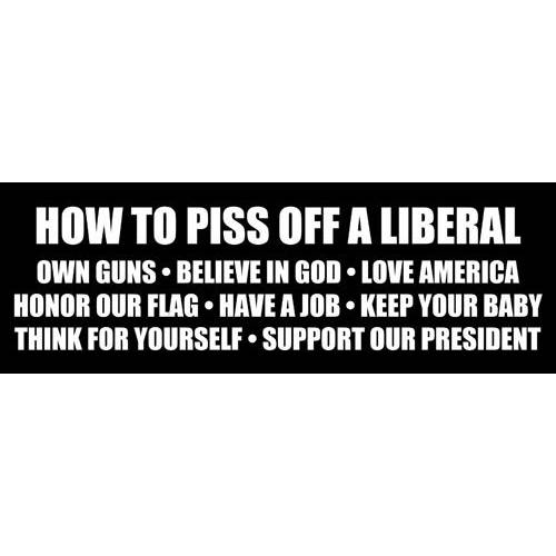 블랙: How to P Off A Liberal Own 건, Believe in God 범퍼 스티커 (Trump GOP Conservative 안티)