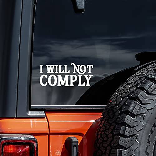 I Will Not Comply 데칼 비닐 스티커 오토 자동차 트럭 벽면 노트북 | 화이트 | 5.5 와이드