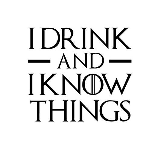 I 음료 and I Know Things 게임 of Thrones Vinyl 데칼,스티커 스티커 | 자동차 트럭 밴 벽 노트북 Cups | 블랙 | 5.5 인치 | KCD 1507