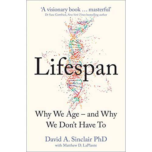 David A. Sinclair - Lifespan : Why We Age  and Why We Don’t Have to -Paperback
